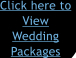 Click here to  View Wedding Packages